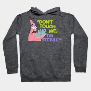 DON'T TOUCH ME I'M STERILE Hoodie